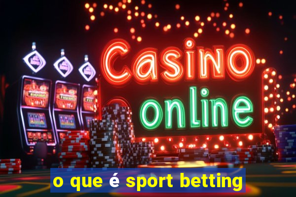 o que é sport betting