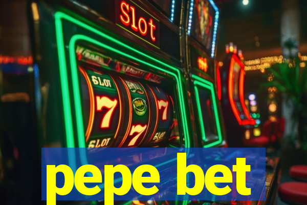 pepe bet