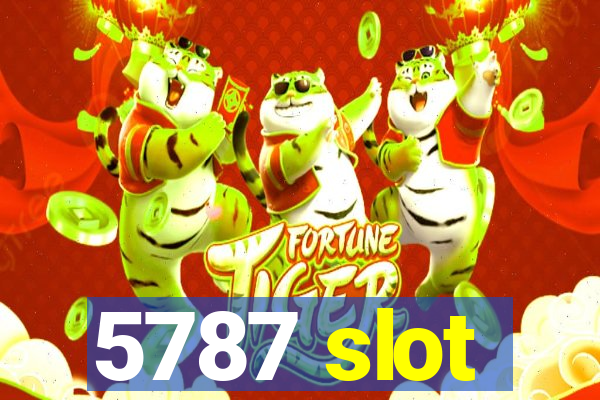 5787 slot