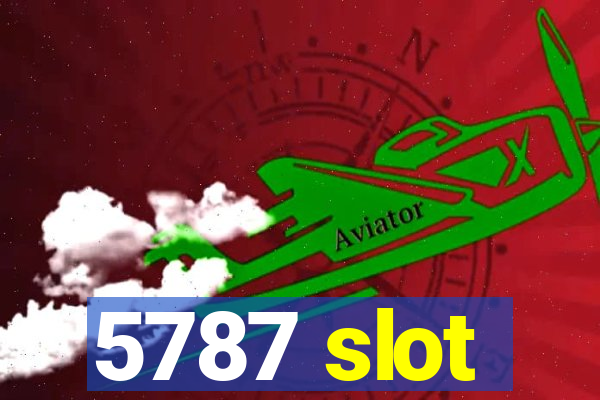 5787 slot