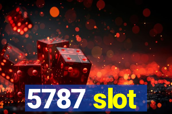 5787 slot