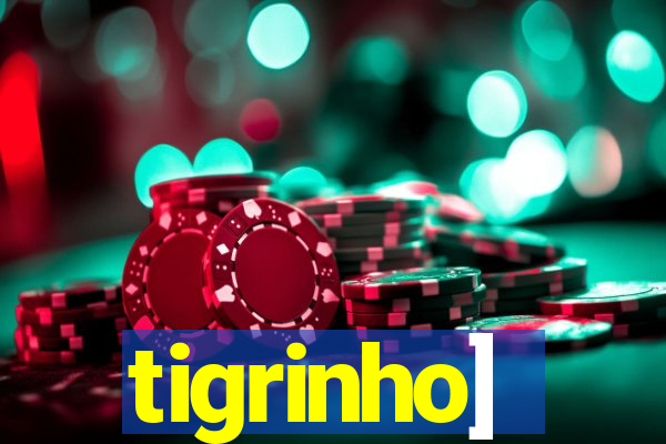 tigrinho]