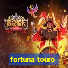 fortuna touro