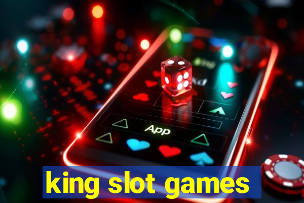 king slot games