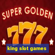 king slot games