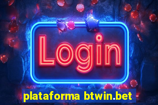 plataforma btwin.bet