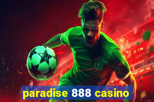 paradise 888 casino