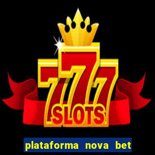 plataforma nova bet de 5 reais