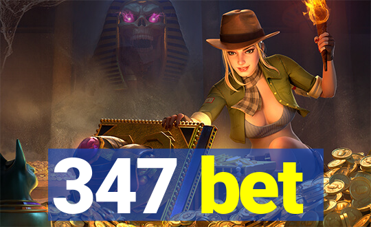 347 bet