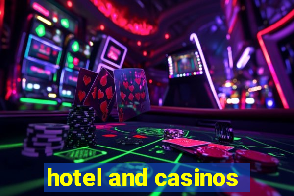 hotel and casinos