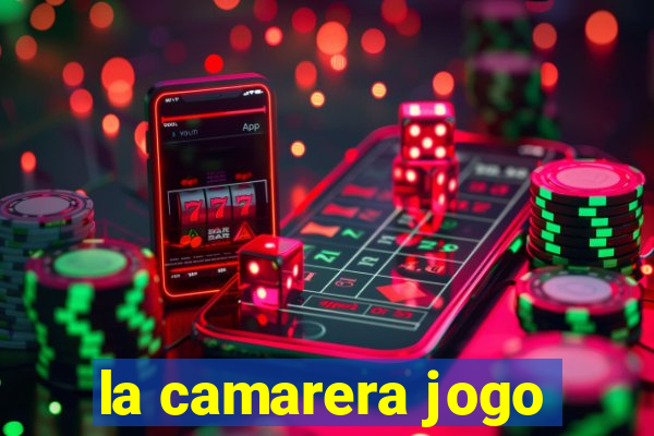 la camarera jogo