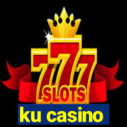 ku casino