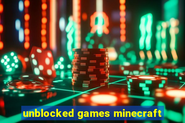 unblocked games minecraft