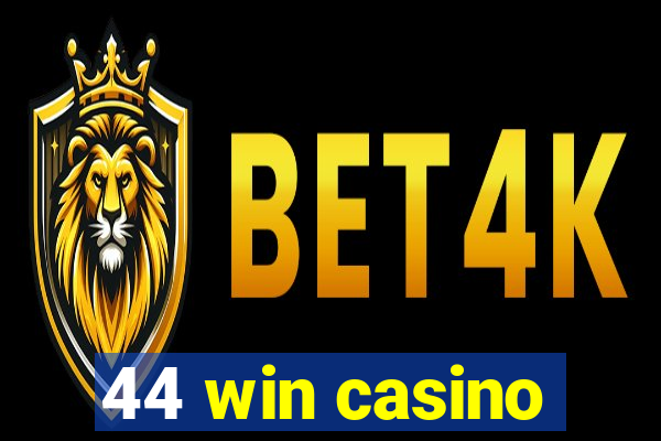 44 win casino