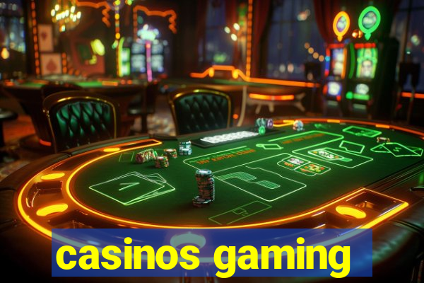 casinos gaming