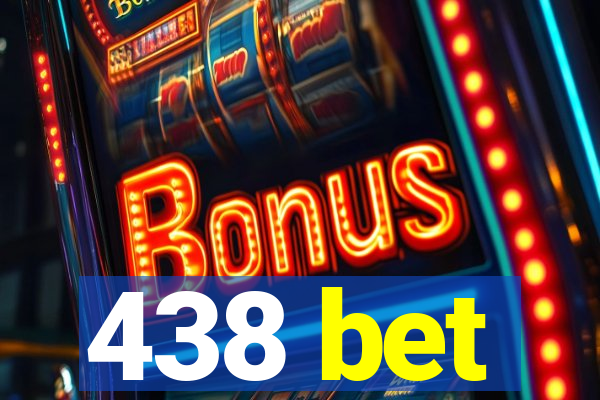 438 bet