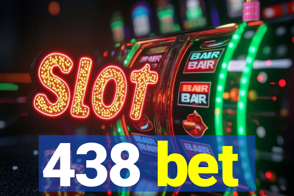 438 bet