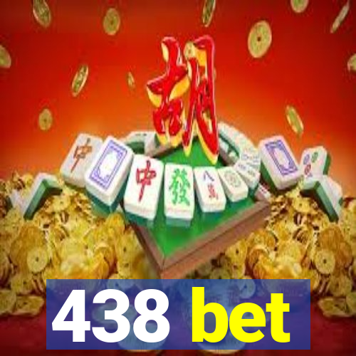 438 bet