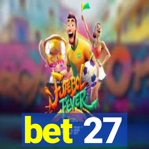 bet 27