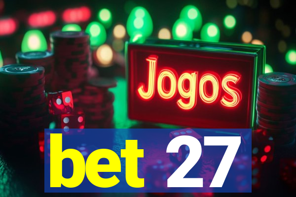 bet 27