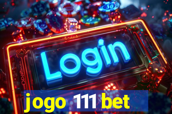 jogo 111 bet