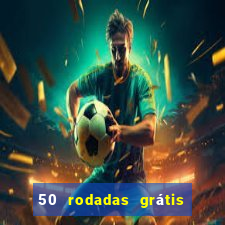 50 rodadas grátis sem depósito