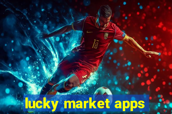 lucky market apps