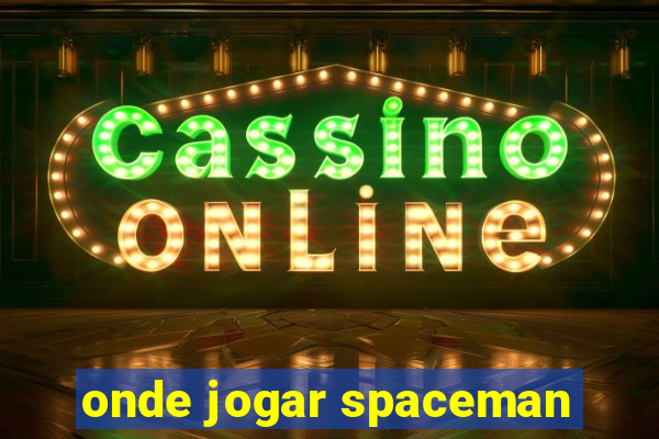 onde jogar spaceman