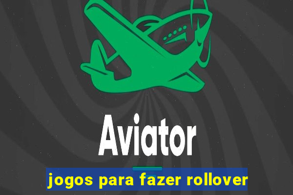 jogos para fazer rollover