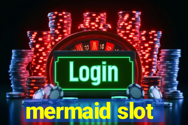 mermaid slot