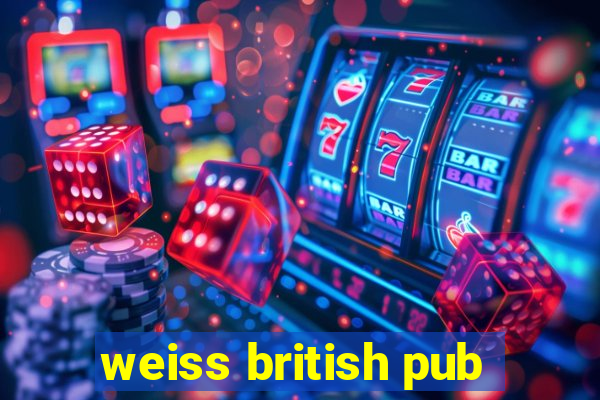 weiss british pub