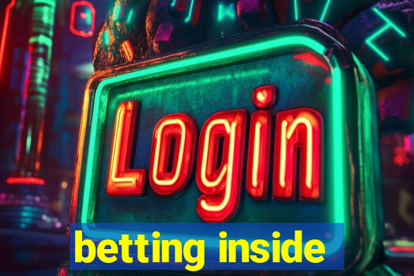 betting inside