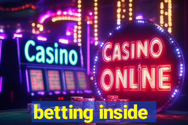 betting inside