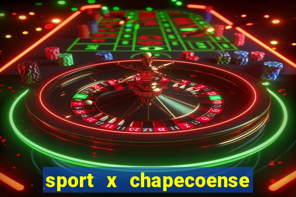 sport x chapecoense onde assistir