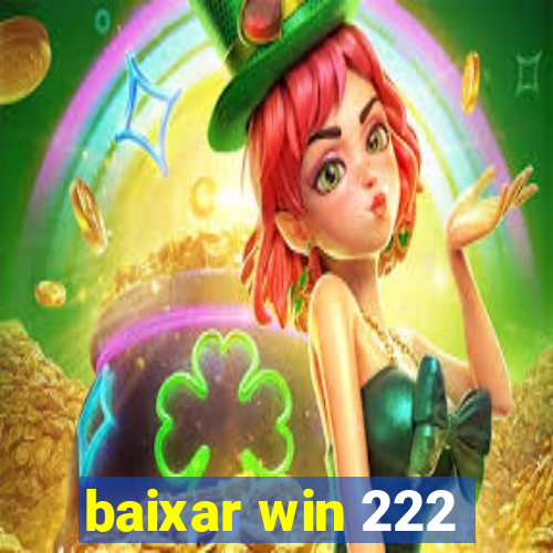 baixar win 222