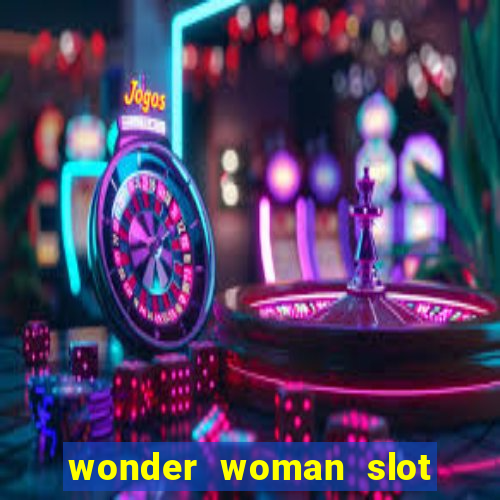 wonder woman slot machine free