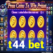 t44 bet