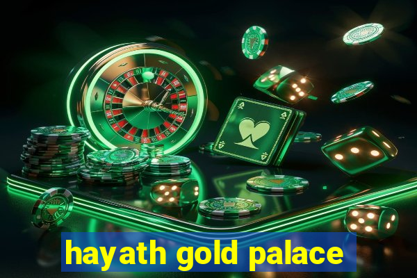 hayath gold palace