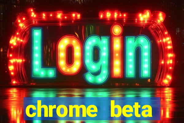 chrome beta download for pc