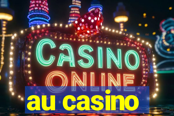 au casino