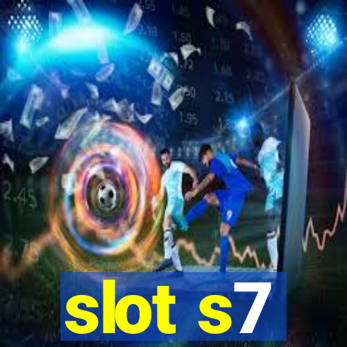 slot s7