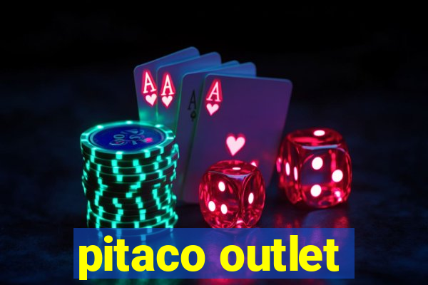 pitaco outlet