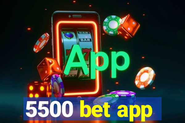 5500 bet app