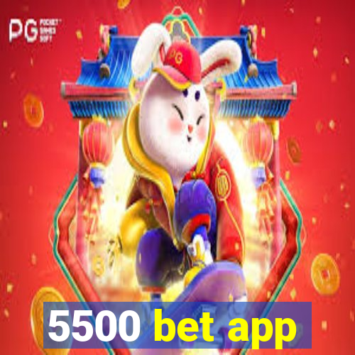 5500 bet app