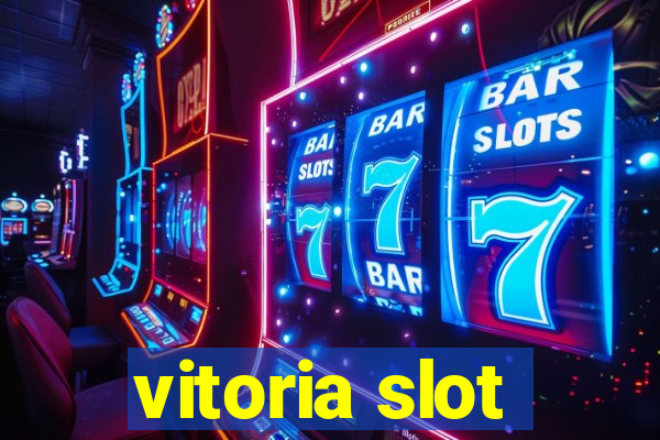 vitoria slot