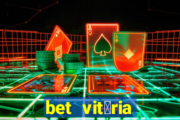 bet vit贸ria apostas online