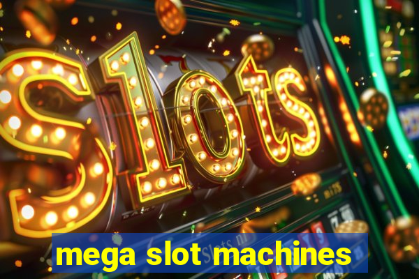 mega slot machines