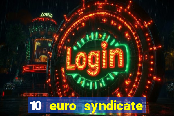 10 euro syndicate casino bonus