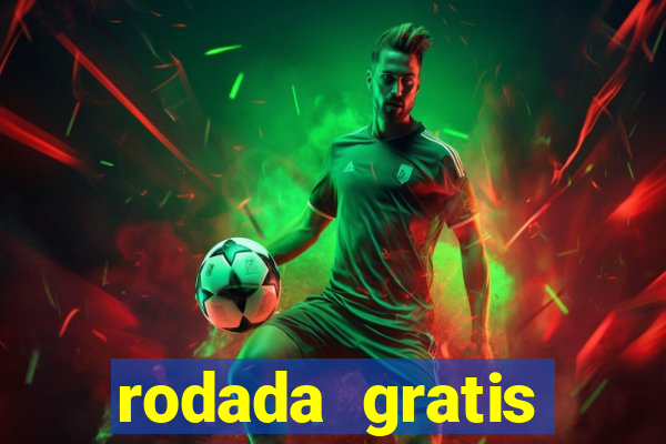 rodada gratis estrela bet