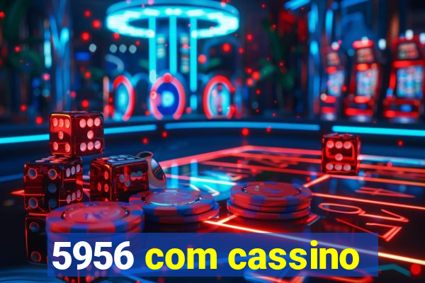 5956 com cassino